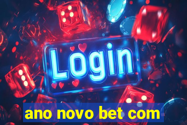 ano novo bet com